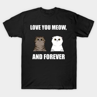 Love You Meow, And Forever T-Shirt